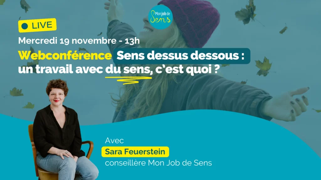 Webconf : Sens dessus dessous : un travail avec du sens, c’est quoi ?